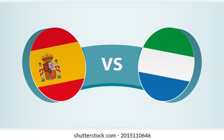 Spain versus Sierra Leone, team sports competition concept. Round flag of countries.