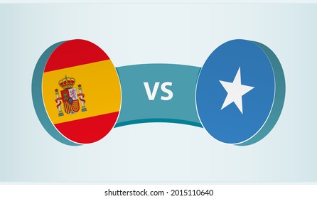 Spain versus Somalia, team sports competition concept. Round flag of countries.