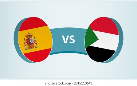 Spain versus Sudan, team sports competition concept. Round flag of countries.