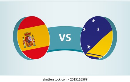 Spain versus Tokelau, team sports competition concept. Round flag of countries.