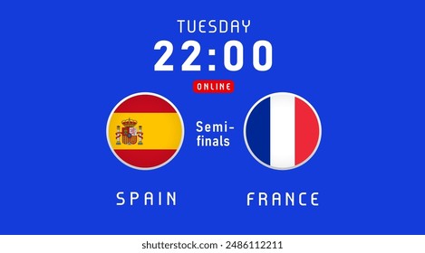 Semifinales España vs Francia, julio 2024, emblemas de la bandera. Fondo de Vector con banderas de España y Francia para noticieros o programas de televisión