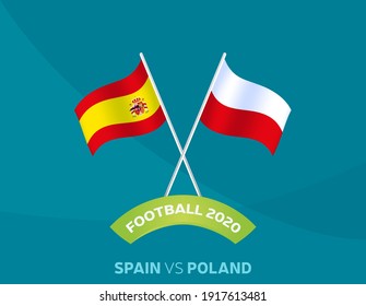 Spain vs Poland euro 2020 match. Football 2020 championship match versus teams intro sport background, championship competition final poster, flat style vector illustration.