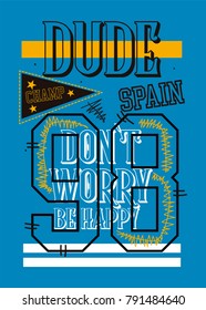 spain dude,don´t worry be happy,t-shirt print poster vector illustration