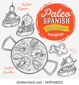 Spanish cuisine illustrations - tapas, paella for paleo diet. Vector hand drawn poster for catalan cafe and bar. Design with lettering and doodle vintage graphic.
