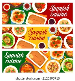 Spanish cuisine vector banners banana pudding, potato tuna stew marmitako, andalusian seafood paella, extremadura beef steak. Vegetable sausage soup olla podrida, sevillian schnitzel meals of Spain