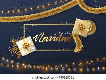 Spanish Feliz Navidad, Christmas background with bright composition design. Xmas sparkling lights garland with gifts and golden tinsel. Vector banner, posters, cards, website.