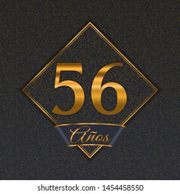 Spanish golden number fifty-six years (56 years) celebration design. Anniversary golden number with luxury backgrounds for your birthday party