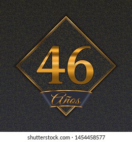 Spanish golden number forty-six years (46 years) celebration design. Anniversary golden number with luxury backgrounds for your birthday party