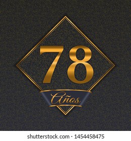 Spanish golden number seventy-eight years (78 years) celebration design. Anniversary golden number with luxury backgrounds for your birthday party