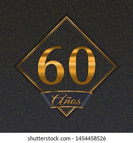 Spanish golden number sixty years (60 years) celebration design. Anniversary golden number with luxury backgrounds for your birthday party
