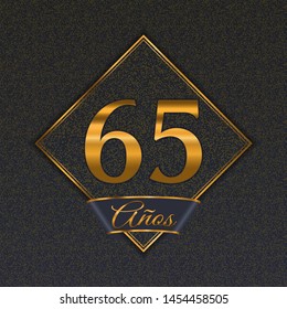 Spanish golden number sixty-five years (65 years) celebration design. Anniversary golden number with luxury backgrounds for your birthday party