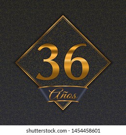 Spanish golden number thirty-six years (36 years) celebration design. Anniversary golden number with luxury backgrounds for your birthday party