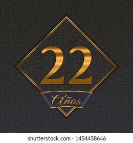 Spanish golden number twenty-two years (22 years) celebration design. Anniversary golden number with luxury backgrounds for your birthday party