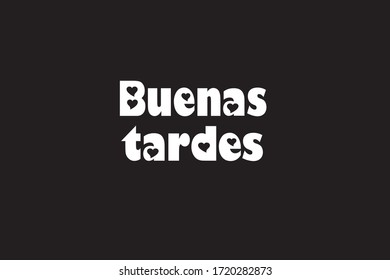 Spanish greeting buenas tardes meaning good afternoon in english.