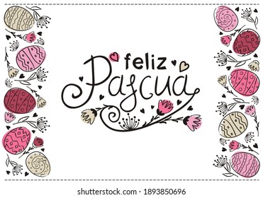 Spanish Happy Easter hand drawn greeting card. Doodle festive typography with flowers and eggs. Vector illustration for Spain. Eggs pattern. Translation: Happy Easter