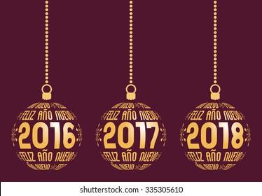 Spanish Happy New Year graphic elements for years 2016, 2017, 2018. Christmas Spain balls with text Feliz Ano Nuevo and years. Hanging isolated abstract balls at wine background.