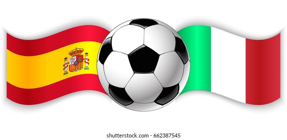 Spanish and Italian wavy flags with football ball. Spain combined with Italy isolated on white. Football match or international sport competition concept.