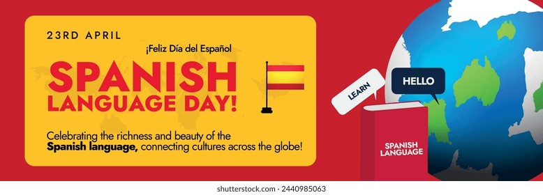 Spanish Language Day. 23 April Spanish language day cover banner in red and yellow colour with earth globe book icon and Spain table flag. Spain language cover banner.