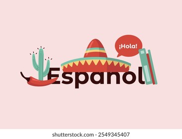 Spanish language study typographical composition with Spanish and Mexican symbols. Text "Español" and "¡Hola!" in Spanish language mean "Spanish" and "Hello!".