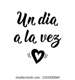 Spanish lettering. Translation from Spanish - One day at a time. Element for flyers, banner and posters. Modern calligraphy