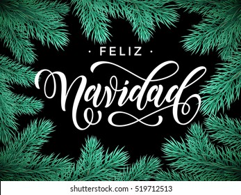 Spanish Merry Christmas Feliz Navidad Festive Christmas greeting card with fir tree branches frame on black background with frame of green snowy tree branches