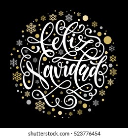 Spanish Merry Christmas. Feliz Navidad greeting card with golden and silver Christmas ornaments decoration of snowflakes. Calligraphic lettering design on white background.