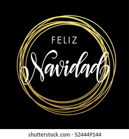 Spanish Merry Christmas Feliz Navidad gold greeting card. Golden sparkling decoration ornament of circle and text calligraphy lettering. Festive vector background Feliz Navidad decorative design.