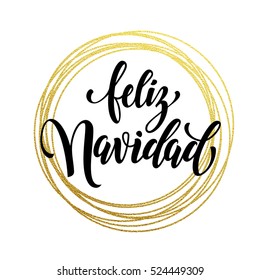 Spanish Merry Christmas Feliz Navidad gold greeting card. Golden sparkling decoration ornament of circle of and text calligraphy lettering. Festive vector background Feliz Navidad decorative design.