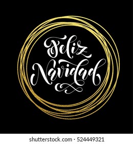 Spanish Merry Christmas Feliz Navidad gold greeting card. Golden sparkling decoration ornament of circle of and text calligraphy lettering. Festive vector background Feliz Navidad decorative design.