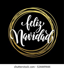 Spanish Merry Christmas Feliz Navidad gold greeting card. Golden sparkling decoration ornament of circle of and text calligraphy lettering. Festive vector background Feliz Navidad decorative design.