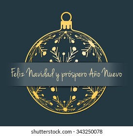 Spanish Merry Christmas and Happy New Year greeting card, gold silhouette of christmas ball with text in spanish language, dark desaturated blue background, holiday vector illustration