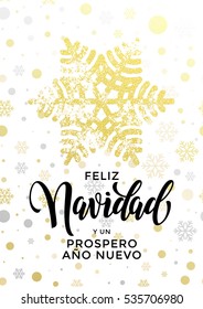 Spanish Merry Christmas text Feliz Navidad, New Year Prospero Ano Nuevo. Golden glitter snowflake, gold glittering snow balls pattern on white background. Calligraphy lettering holiday greeting card