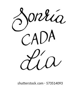 Spanish phrase calligraphy smile positive quote inspirational handwriting Sonría cada día. Spanish phrase which means Smile every day. Handwritten black text on white background, vector