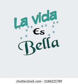 Spanish phrase quote text calligraphy handwriting life is beautiful -la vida es bella