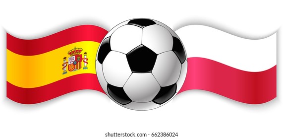 Spanish and Polish wavy flags with football ball. Spain combined with Poland isolated on white. Football match or international sport competition concept.