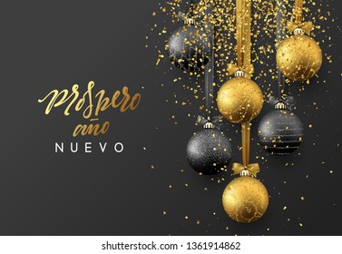 Spanish Prospero ano Nuevo. Feliz Navidad translation Merry Christmas. Christmas greeting card, design of xmas balls with golden glitter confetti on dark background