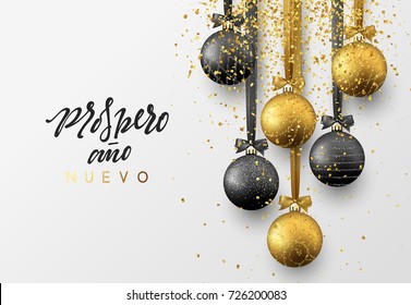 Spanish Prospero ano Nuevo. Feliz Navidad. Christmas greeting card, design of xmas balls with golden glitter confetti.