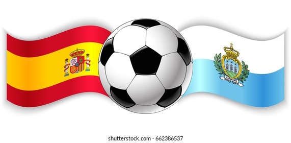 Spanish and Sammarinese wavy flags with football ball. Spain combined with San Marino isolated on white. Football match or international sport competition concept.