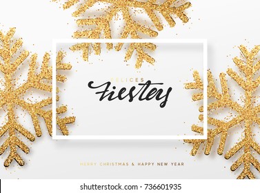 Spanish text  Felices fiestas y Feliz Navidad. Christmas background with realistic bright snowflakes