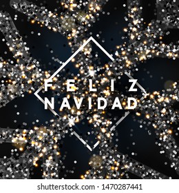 Spanish text Feliz Navidad. Christmas background with shining snowflakes in square frame. Greeting card, poster, banner, vector Xmas illustration