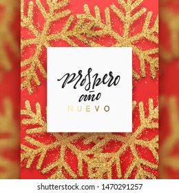 Spanish text Prospero ano Nuevo. Christmas background with Shining gold Snowflakes. Lettering Merry Christmas greeting card vector Illustration.