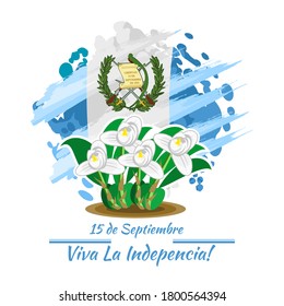 Spanish text: September 15, Long live the Independence! Happy Independence day of Guatemala with national flower vector illustration. Suitable for greeting card, poster and banner.