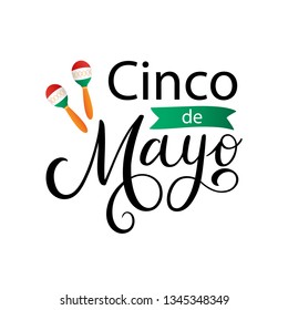 Spanish translation Cinco de Mayo - May 5, federal holiday in Mexico. Hand drawn lettering with maracas in the colors of the national flag. Festive quote for banner, party, poster, print. Vector. 