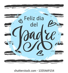 Spanish translation Feliz dia del Padre: Happy Father's day. Greeting calligraphy on striped background. Vector template, hand drawn festivity lettering typography poster, invitation, offers, sale.