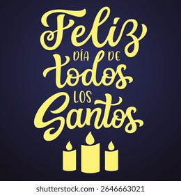 Spanish translation: Happy all saints' day. Hand lettering text on dark background. Vector typography for holidays decorations, cards, poster, banner