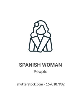 Spanish woman outline vector icon. Thin line black spanish woman icon, flat vector simple element illustration from editable people concept isolated stroke on white background