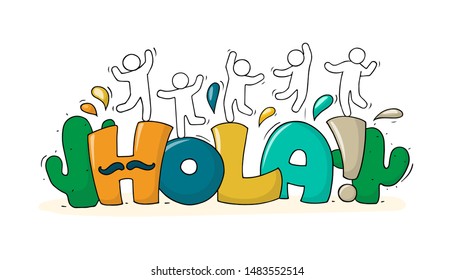 Spanish word hello with happy little people. Doodle cute miniature of teamwork. Hand drawn cartoon vector illustration.