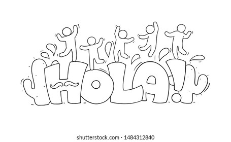 Spanish word hello with happy little people. Doodle cute miniature of teamwork. Hand drawn cartoon vector illustration.