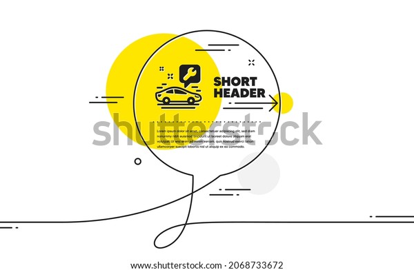 Spanner tool
icon. Continuous line chat bubble banner. Car repair service sign.
Fix instruments symbol. Car service icon in chat message. Talk
comment and speak background.
Vector