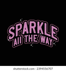 SPARKLE AII THE WAY-PINK NEW YEAR  T-SHIRT DESIGN